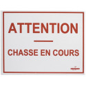 Panneau "Attention Chasse en Cours" - 80x60cm